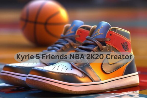 Kyrie 5 Friends NBA 2K20 Creator